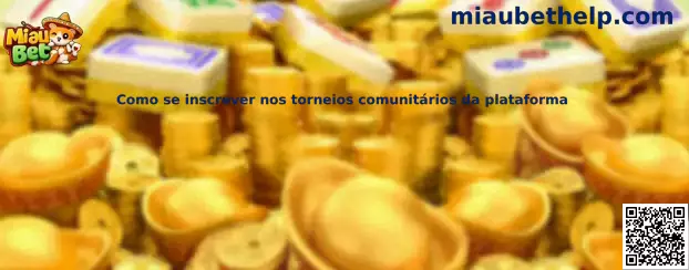 Guía de inscripción en torneos comunitarios de Miau Bet App