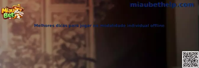Melhores dicas para jogar na modalidade individual offline