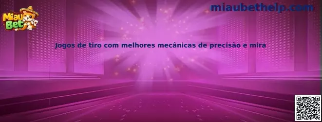 Jogos de tiro com melhores mecânicas de precisão e mira