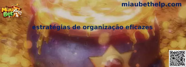 estratégias de organização eficazes