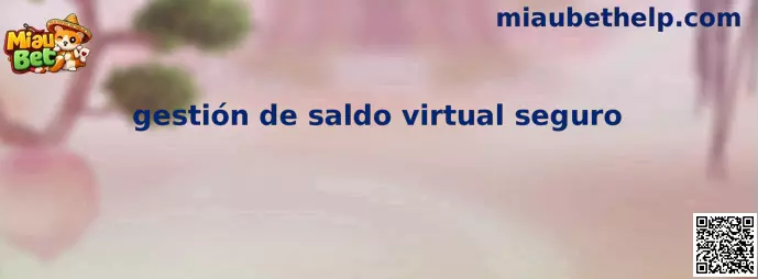 Gestión de saldo virtual seguro