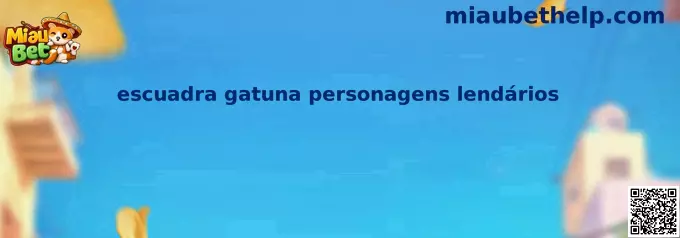 Escuadra gatuna personagens lendários